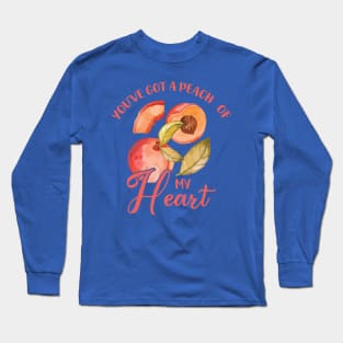 you have got a peach of my heart fruit 2 Long Sleeve T-Shirt